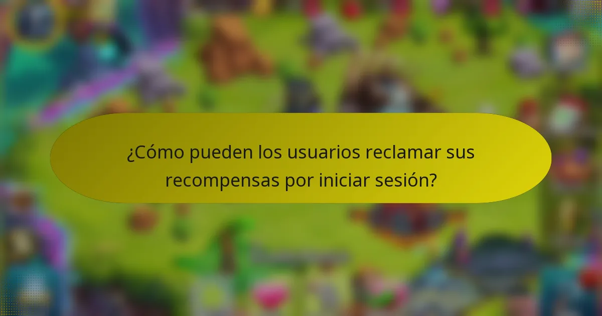 ¿Cómo pueden los usuarios reclamar sus recompensas por iniciar sesión?