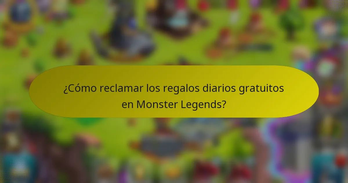 ¿Cómo reclamar los regalos diarios gratuitos en Monster Legends?