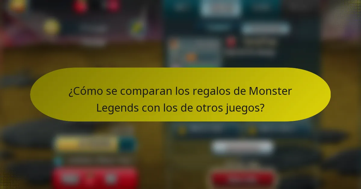 ¿Cómo se comparan los regalos de Monster Legends con los de otros juegos?