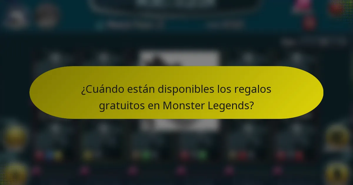 ¿Cuándo están disponibles los regalos gratuitos en Monster Legends?
