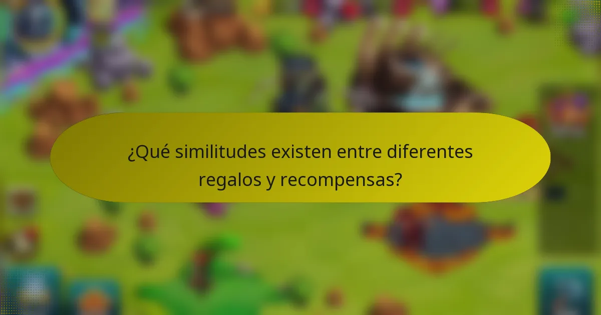 ¿Qué similitudes existen entre diferentes regalos y recompensas?